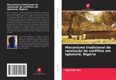 Borítókép a  Mecanismo tradicional de resolução de conflitos em Igboland, Nigéria - hoz
