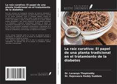 Buchcover von La raíz curativa: El papel de una planta tradicional en el tratamiento de la diabetes