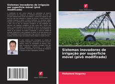 Portada del libro de Sistemas inovadores de irrigação por superfície móvel (pivô modificado)