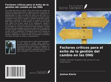 Copertina di Factores críticos para el éxito de la gestión del cambio en las ONG