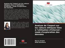 Capa do livro de Analyse de l'impact sur les valeurs éthiques liées à l'utilisation d'Internet : mode d'exploration des données 