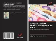 Buchcover von ABIDJAN-ANYAMA MARKETING ORZECHÓW KOLA