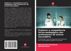 Portada del libro de Explorar a competência tecno-pedagógica dos professores do ensino secundário
