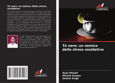Buchcover von Tè nero: un nemico dello stress ossidativo