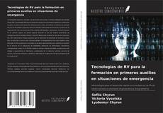 Copertina di Tecnologías de RV para la formación en primeros auxilios en situaciones de emergencia