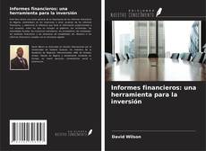 Portada del libro de Informes financieros: una herramienta para la inversión