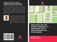 Couverture de Utilização das TIC, estilos cognitivos e motivação como determinantes da criatividade