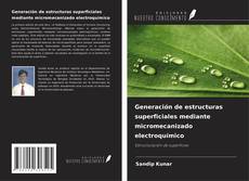 Capa do livro de Generación de estructuras superficiales mediante micromecanizado electroquímico 