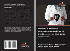 Copertina di Problemi di salute nel personale infermieristico di pronto soccorso e emergenza
