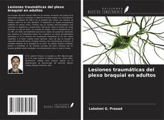 Portada del libro de Lesiones traumáticas del plexo braquial en adultos
