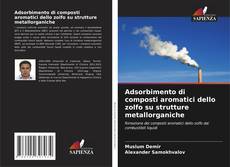 Adsorbimento di composti aromatici dello zolfo su strutture metallorganiche kitap kapağı