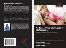 Bookcover of Rodzicielstwo zastępcze i biologiczne