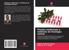 Bookcover of Plantas medicinais e melhoria da fisiologia animal