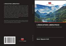 Bookcover of L'ÉDUCATION LIBÉRATRICE