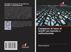 Portada del libro de Complessi di base di Schiff con benzile e sulfanilamide