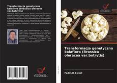 Bookcover of Transformacja genetyczna kalafiora (Brassica oleracea var.botrytis)