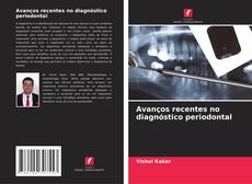 Avanços recentes no diagnóstico periodontal的封面
