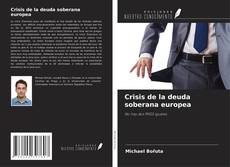 Portada del libro de Crisis de la deuda soberana europea