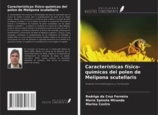 Bookcover of Características físico-químicas del polen de Melipona scutellaris