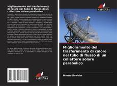 Portada del libro de Miglioramento del trasferimento di calore nel tubo di flusso di un collettore solare parabolico