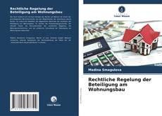 Portada del libro de Rechtliche Regelung der Beteiligung am Wohnungsbau