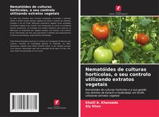 Borítókép a  Nematóides de culturas hortícolas, o seu controlo utilizando extratos vegetais - hoz