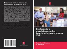 Couverture de Explorando o envolvimento dos funcionários na empresa XYZ