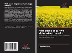 Mało znane bogactwa algierskiego rzepaku kitap kapağı