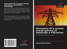 Stanowisko UE w sprawie energii jądrowej po katastrofie w Fukushimie kitap kapağı