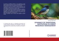 Portada del libro de DYNAMICS OF TRADITIONAL INSTITUTIONS IN FOREST RESOURCES MANAGEMENT