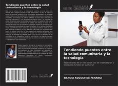 Buchcover von Tendiendo puentes entre la salud comunitaria y la tecnología