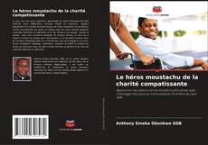 Buchcover von Le héros moustachu de la charité compatissante