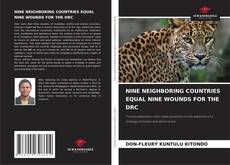 Buchcover von NINE NEIGHBORING COUNTRIES EQUAL NINE WOUNDS FOR THE DRC