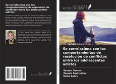 Se correlaciona con los comportamientos de resolución de conflictos entre los adolescentes adictos kitap kapağı