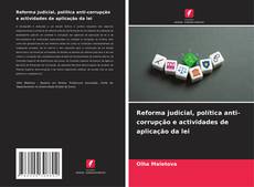 Обложка Reforma judicial, política anti-corrupção e actividades de aplicação da lei