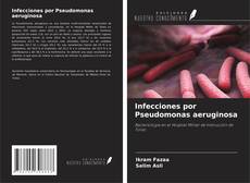 Infecciones por Pseudomonas aeruginosa的封面