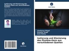 Isolierung und Klonierung des Phytase-Gens aus verschiedenen Quellen的封面