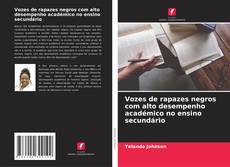 Обложка Vozes de rapazes negros com alto desempenho académico no ensino secundário