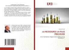 Bookcover of LA RESSOURCE LA PLUS PRECIEUSE