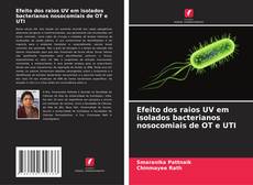 Buchcover von Efeito dos raios UV em isolados bacterianos nosocomiais de OT e UTI