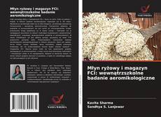 Couverture de Młyn ryżowy i magazyn FCI: wewnątrzszkolne badanie aeromikologiczne
