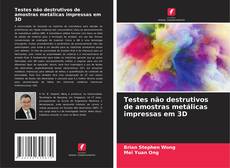 Buchcover von Testes não destrutivos de amostras metálicas impressas em 3D