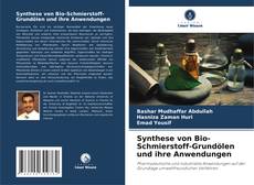 Copertina di Synthese von Bio-Schmierstoff-Grundölen und ihre Anwendungen