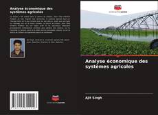 Bookcover of Analyse économique des systèmes agricoles