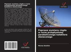 Portada del libro de Poprawa wymiany ciepła w rurze przepływowej parabolicznego kolektora słonecznego