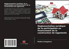 Portada del libro de Réglementation juridique de la participation au financement de la construction de logements
