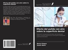 Bookcover of Efecto del pulido con aire sobre la superficie dental