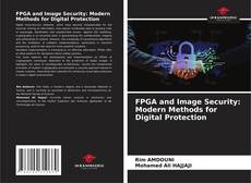 Bookcover of FPGA and Image Security: Modern Methods for Digital Protection