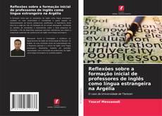 Portada del libro de Reflexões sobre a formação inicial de professores de inglês como língua estrangeira na Argélia
