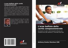 Bookcover of L'eroe baffuto della carità compassionevole